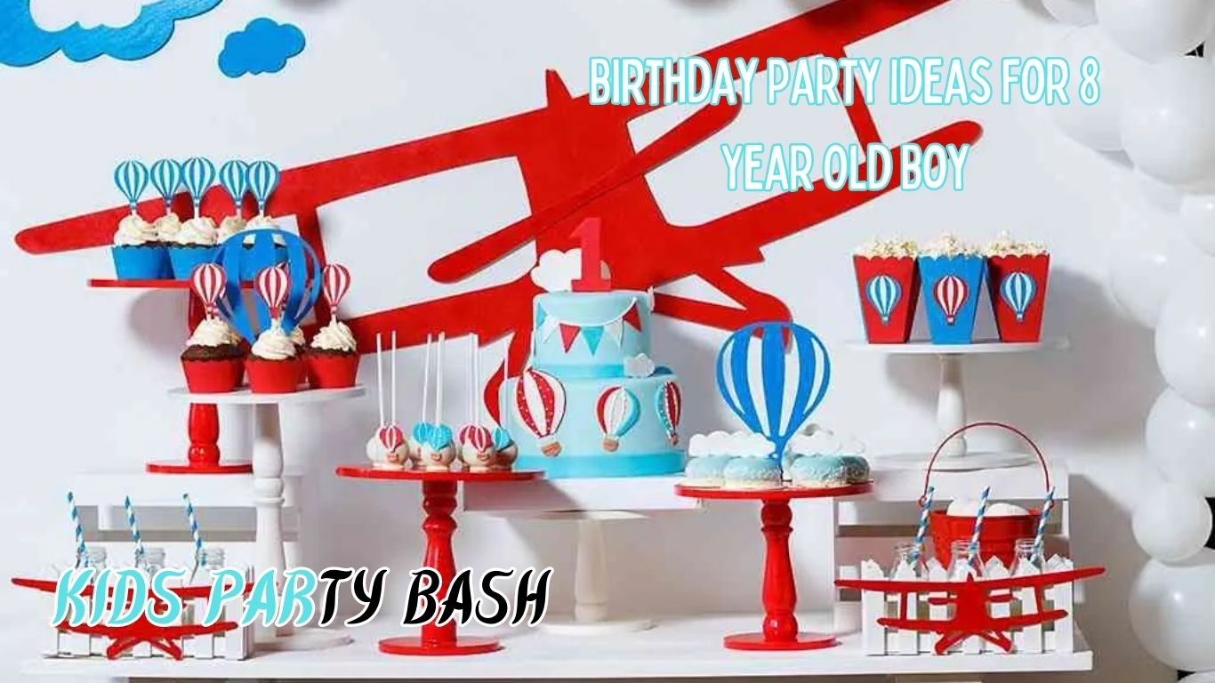 Birthday Party Ideas For 8 Year Old Boy