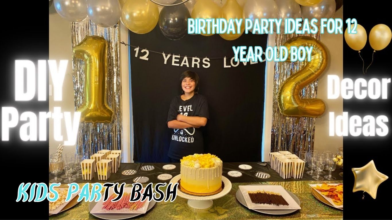 Birthday Party Ideas For 12 Year Old Boy
