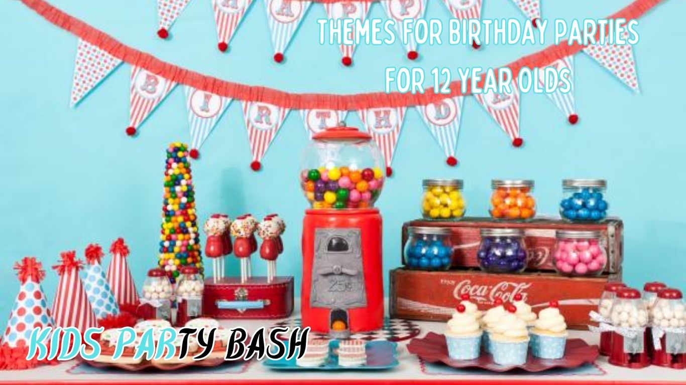 Themes For Birthday Parties For 12 Year Olds