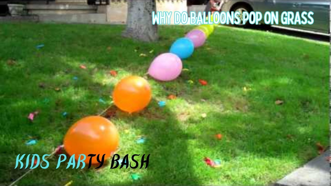 Why Do Balloons Pop on Grass