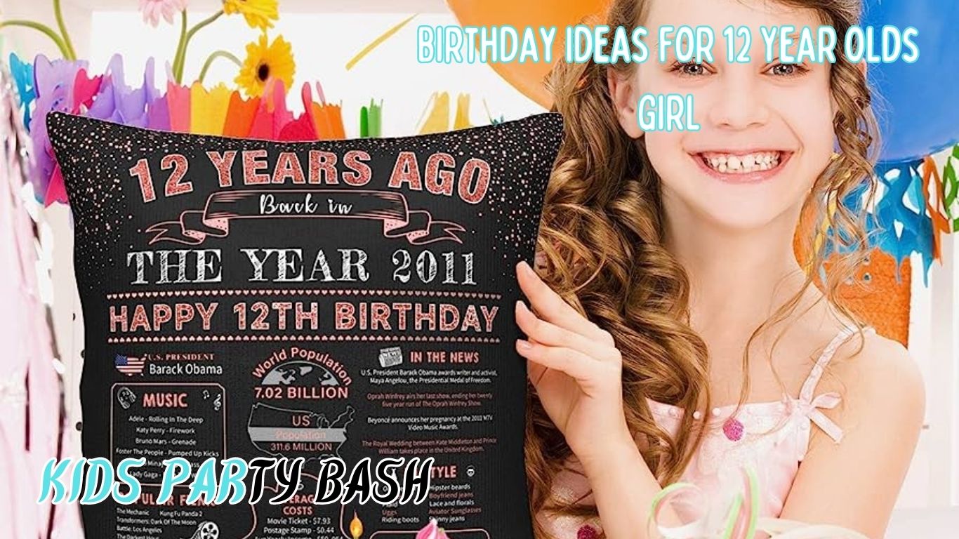 Birthday Ideas For 12 Year Olds Girl