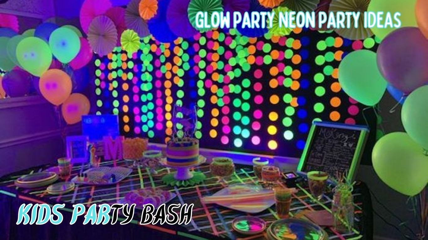 Glow Party Neon Party Ideas